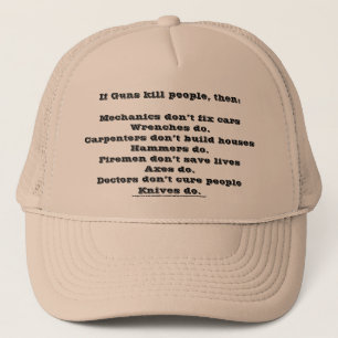 If Guns kill people Trucker Hat