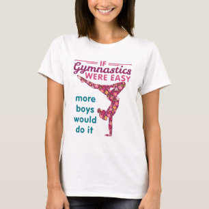 If Gymnastics Were Easy More Boys Would Do It T-Shirt
