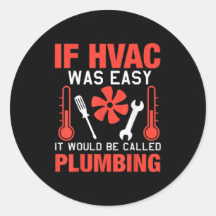 If Hvac Was Easy Funny Technician Joke Design Classic Round Sticker