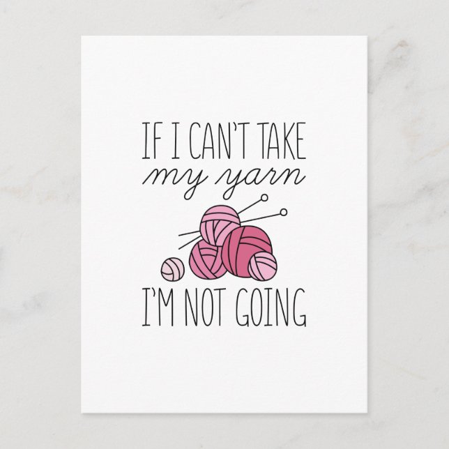 If I Can’t Take My Yarn Postcard (Front)