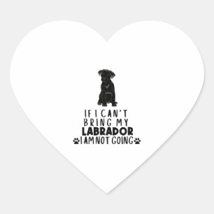 If I Can't Bring My Black Labrador Dog Heart Sticker