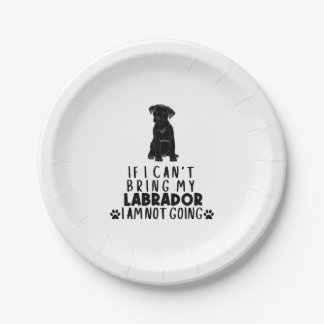 If I Can't Bring My Black Labrador Dog  Paper Plate