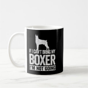 If I Cant Bring My Boxer Mom Boxer Dad Retro Boxer Coffee Mug