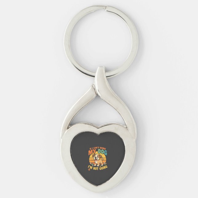 If I Cant Bring My Dog Funny Keychain (Front)
