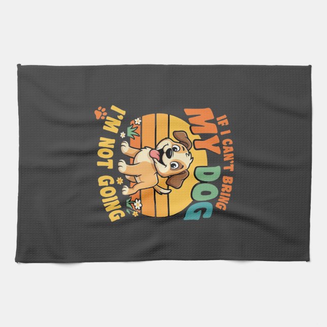 If I Cant Bring My Dog Funny Kitchen Towel (Horizontal)