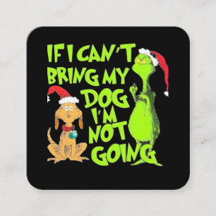If I Can't Bring My Dog I'm Not Going  Square Business Card