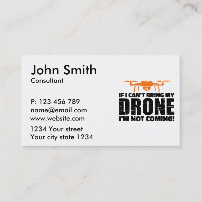 If I can't bring my Drone I'm not coming Business Card (Front)