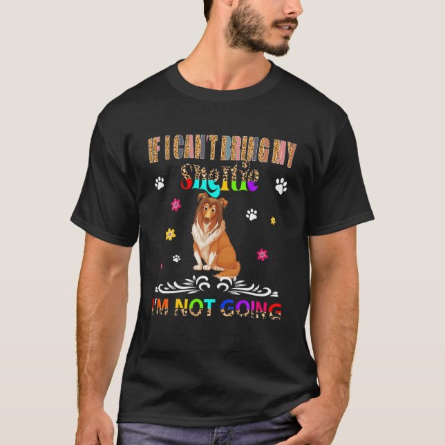 If I Can't Bring My Sheltie I'm Not Going Leopard T-Shirt (Front)