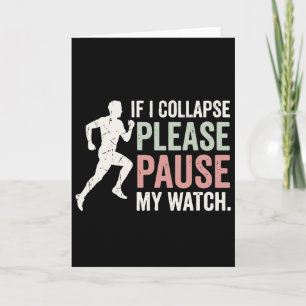 If I Collapse Please Pause My Watch Cool Runner Card