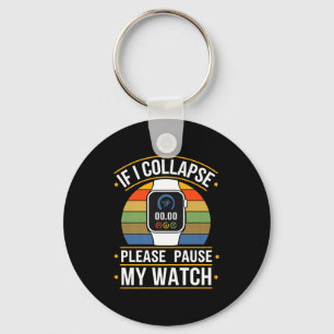 If I Collapse Please Pause My Watch, Runners , Mar Keychain