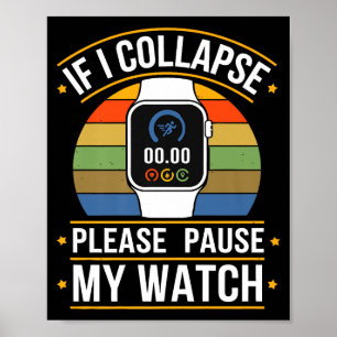 If I Collapse Please Pause My Watch, Runners , Mar Poster