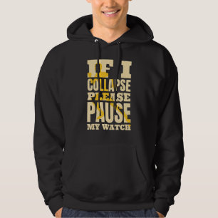 If I Collapse Please Pause My Watch Triathlon Trai Hoodie
