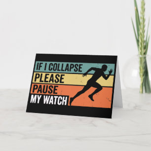 If I Collapse Please Pause My WatchFunny Running Card