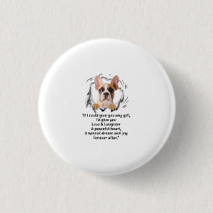 If I Could Give You Any Funny For Dog Lover 1 Inch Round Button