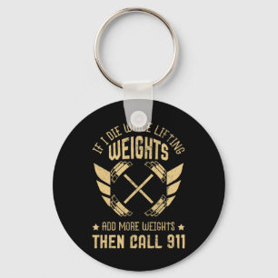 If I Die While Lifting Weights Funny Weightlifting Keychain