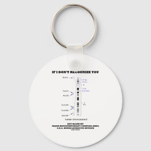 If I Don't Recognize You Just Blame My MHC Biology Keychain