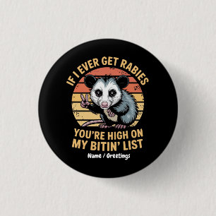 If I Ever Get Rabies You Are High On My Biting Li 1 Inch Round Button