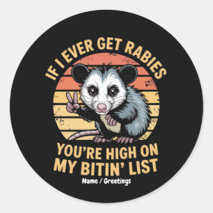  If I Ever Get Rabies You Are High On My Biting Li Classic Round Sticker