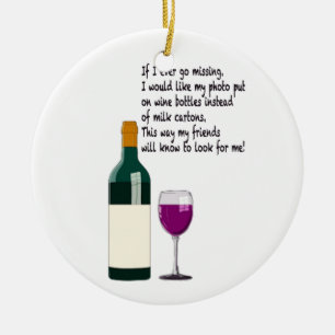 If I Ever Go Missing Ceramic Ornament