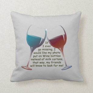 If I ever go missing... fun Wine saying pillow