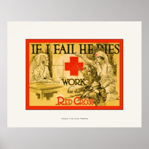 If I Fail He Dies ~ Vintage Nurse WW1 Poster
