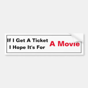 If I Get A Ticket... Bumper Sticker