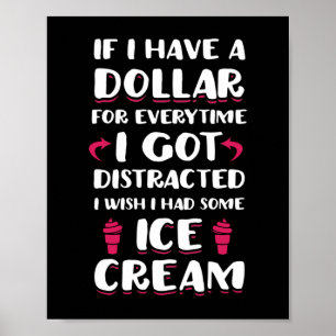 If I Had A Dollar Everytime I Got Distracted Poster