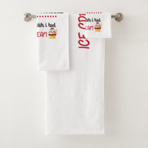 If I Had A Dollar For Every Time I Got Distracted Bath Towel Set