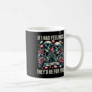 If I Had Feelings Cute Funny Skeleton Valentine’s Coffee Mug
