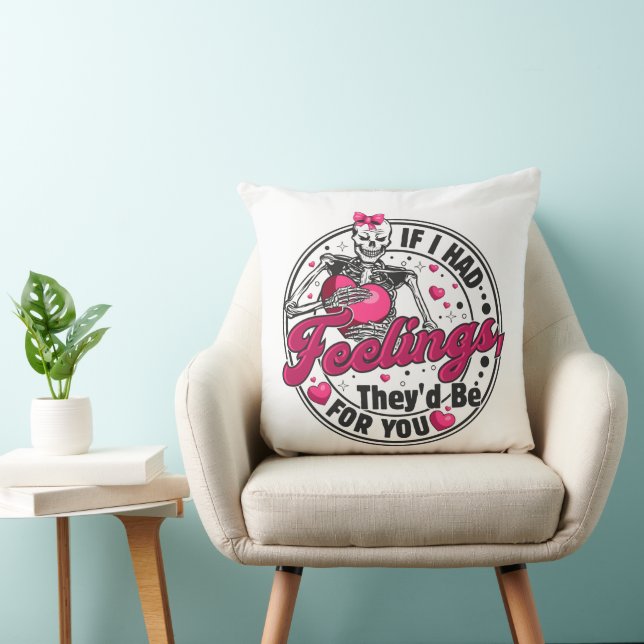 If I Had Feelings - Funny Skeleton Valentines Day Throw Pillow (Chair)