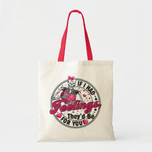 If I Had Feelings - Funny Skeleton Valentines Day Tote Bag