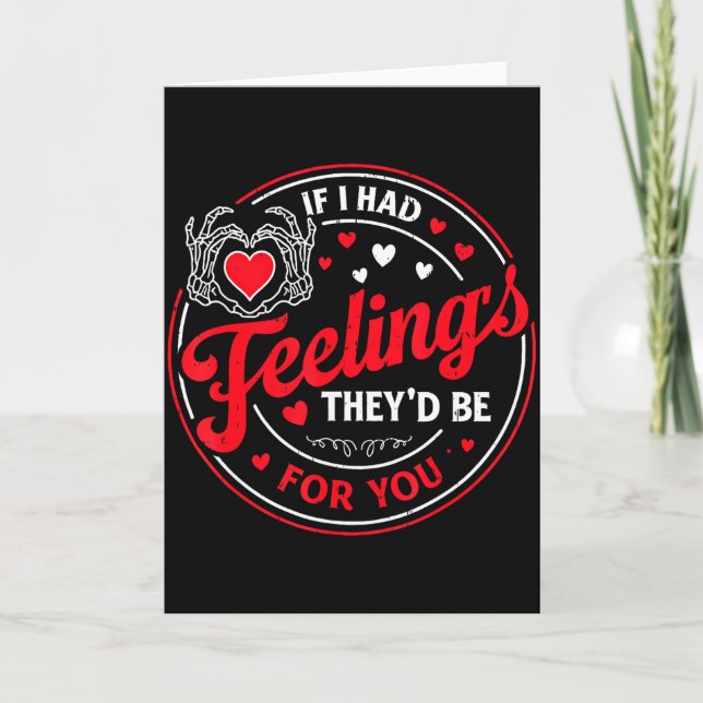 If I Had Feelings Funny Valentines Skeleton Heart  Card (Front)