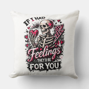 If I Had Feelings They’d Be For You Skeleton Heart Throw Pillow