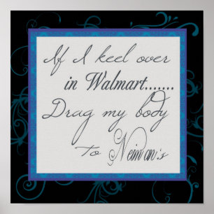 If I Keel Over In Walmart................Poster Poster