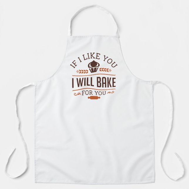 If I Like You I Will Bake For You Apron (Front)