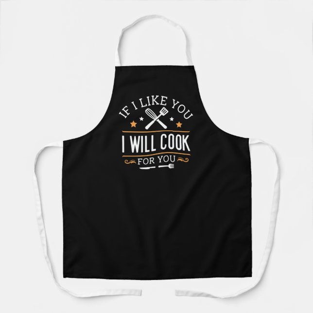 If I Like You I Will Cook For You Apron (Front)