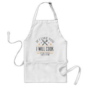 If I Like You I Will Cook For You Standard Apron