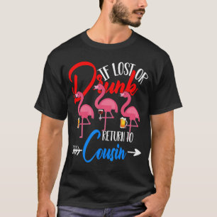 If I Lost Or Drunk Please Return To Cousin Flaming T-Shirt