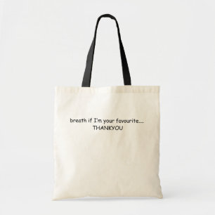 If I’m Your Favourite, Thank You Cute Sassy Design Tote Bag