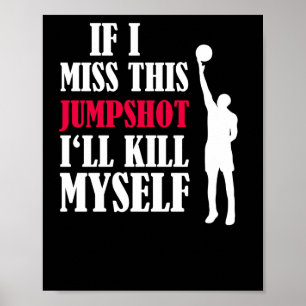 If I Miss This Jumpshot I’ll Kill Myself 2 Poster