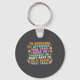 If I Offended You Work On Yourself Funny Groovy Re Keychain
