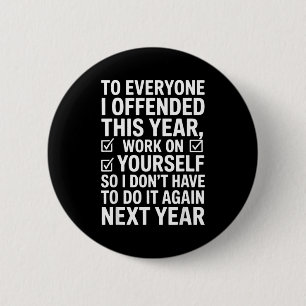 If I Offended You Work On Yourself Funny New Year  2 Inch Round Button