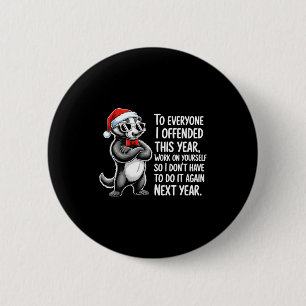 If I Offended You Work On Yourself Funny New Year  2 Inch Round Button