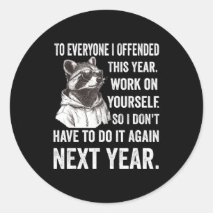 If I Offended You Work On Yourself Funny New Year  Classic Round Sticker