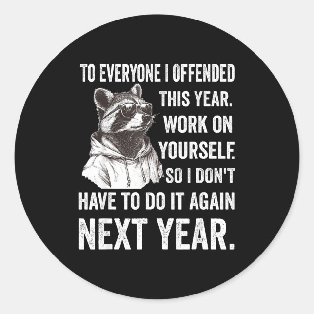 If I Offended You Work On Yourself Funny New Year  Classic Round Sticker (Front)