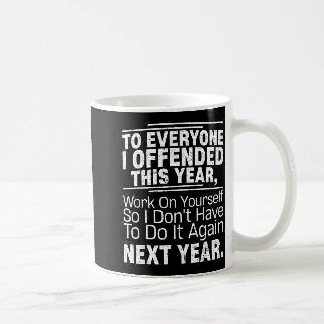 If I Offended You Work On Yourself Funny New Year  Coffee Mug (Right)