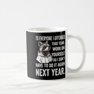 If I Offended You Work On Yourself Funny New Year  Coffee Mug