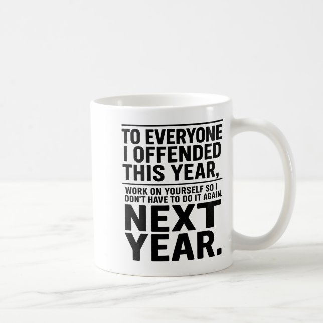 If I Offended You Work On Yourself Funny New Year  Coffee Mug (Right)