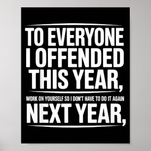 If I Offended You Work On Yourself Funny New Year Poster