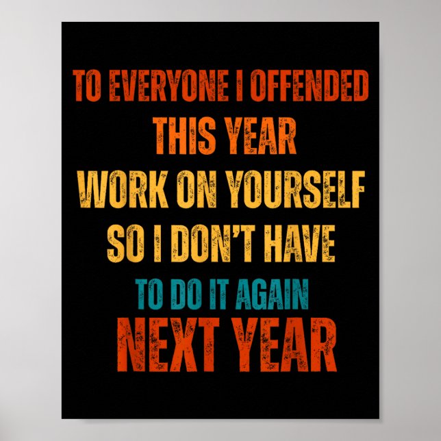 If I Offended You Work On Yourself Funny New Year  Poster (Front)